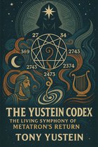 The Yustein Codex: The Living Symphony of Metatron’s Return