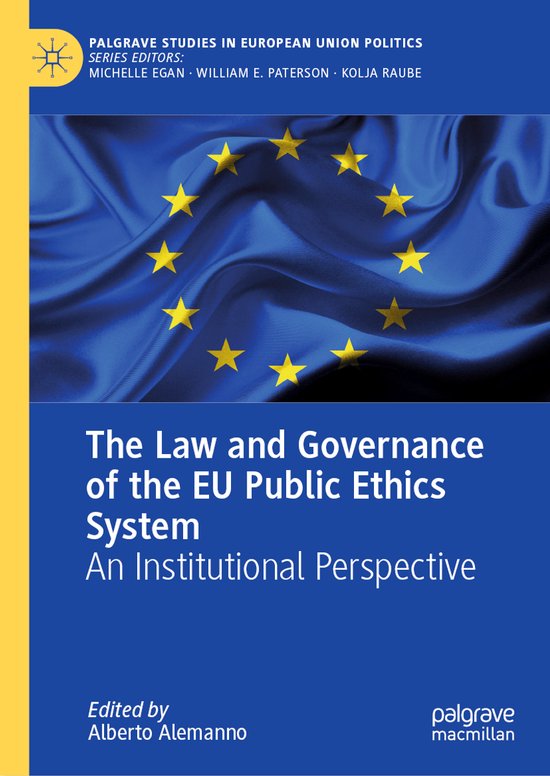 Palgrave Studies in European Union Politics-The Law and Governance of the EU Public Ethics System
