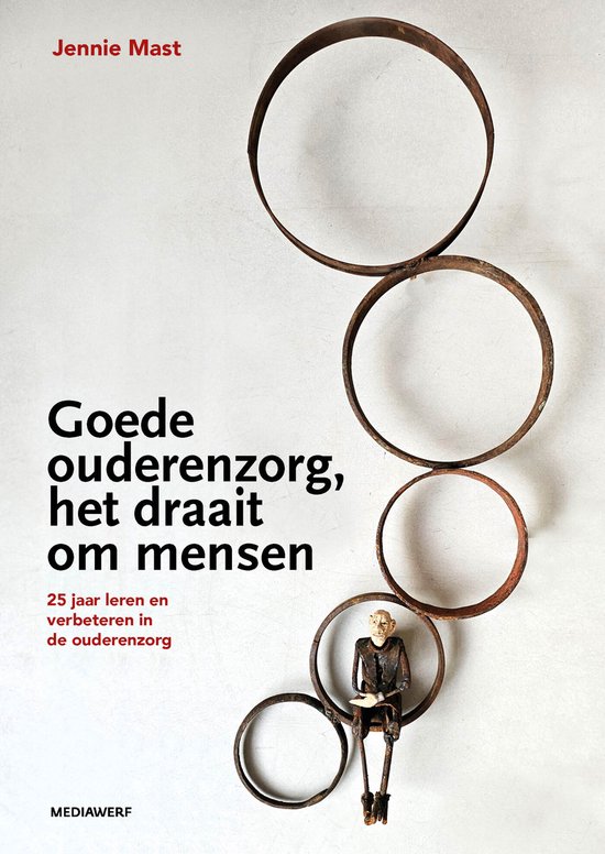 Goede ouderenzorg, het draait om mensen - cover