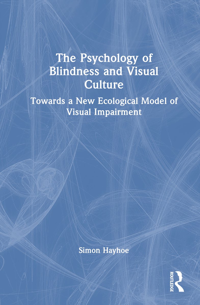 The Psychology Of Blindness And Visual Culture van Simon Hayhoe