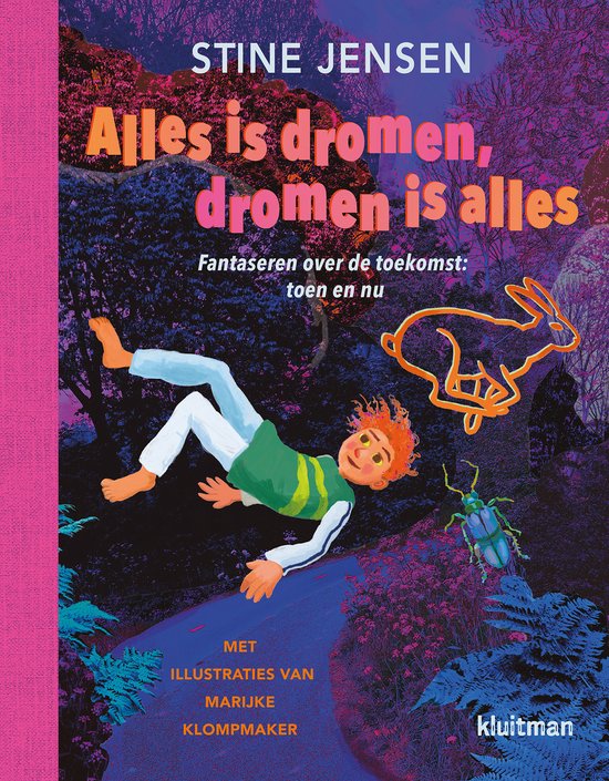 De cover van het boek 'Alles is dromen, dromen is alles' toont een jongen die in de lucht zweeft, een konijn en een kever, met een bosrijke achtergrond.
