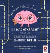 De Nachtkracht van je fantastische elastische brein