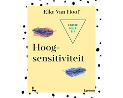 Eerste hulp bij hoogsensitiviteit
