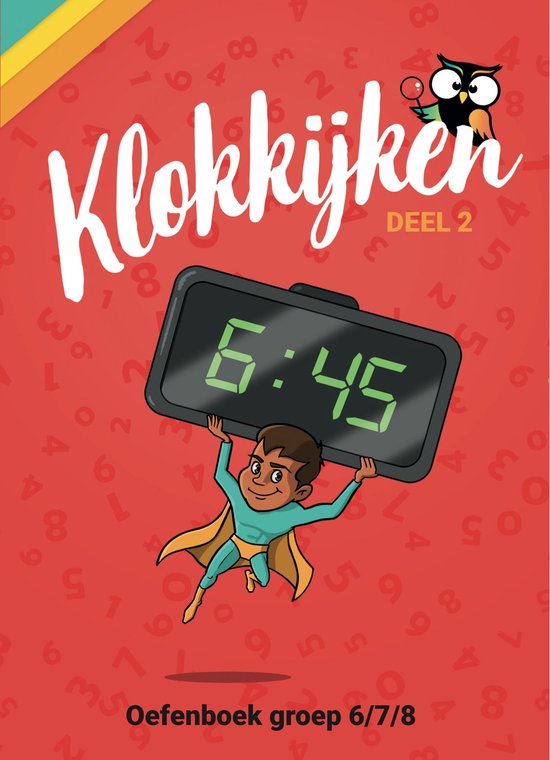 Klokkijken Oefenboek - Rekenen met Tijd Groep 6/7/8 of 4de/5 ... - cover
