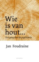 Wie is van hout...
