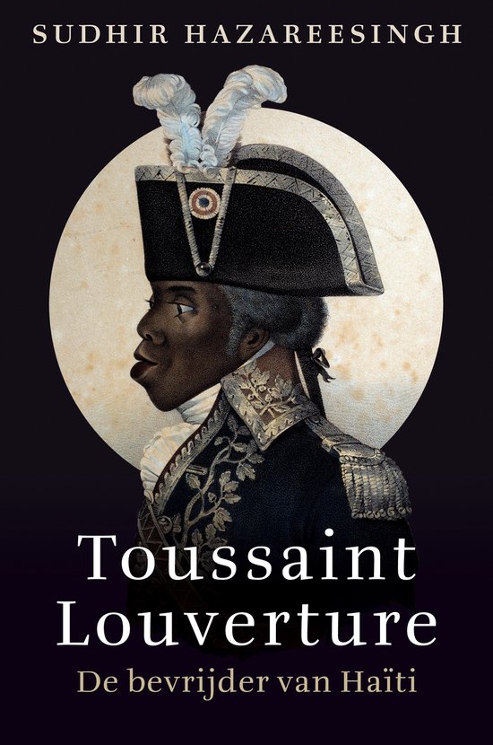 De omslag toont een portret van Toussaint Louverture in een militaire hoed met veren. De tekst luidt 'Toussaint Louverture De bevrijder van Haïti'.