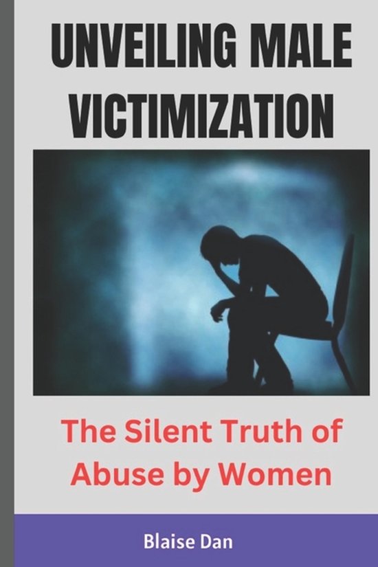 Unveiling Male Victimization - cover