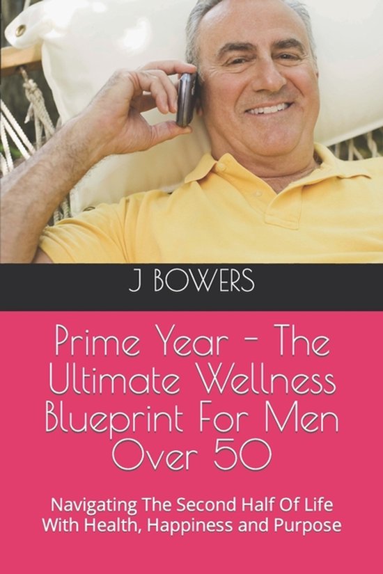 Prime Year - The Ultimate Wellness Blueprint For Men Over 50 - cover