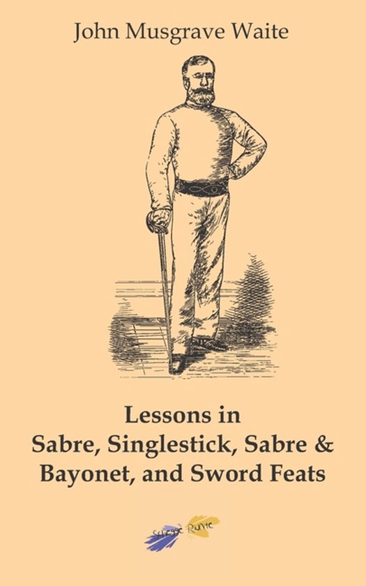 Lessons in sabre, singlestick, sabre & bayonet, and sword fe ... - cover