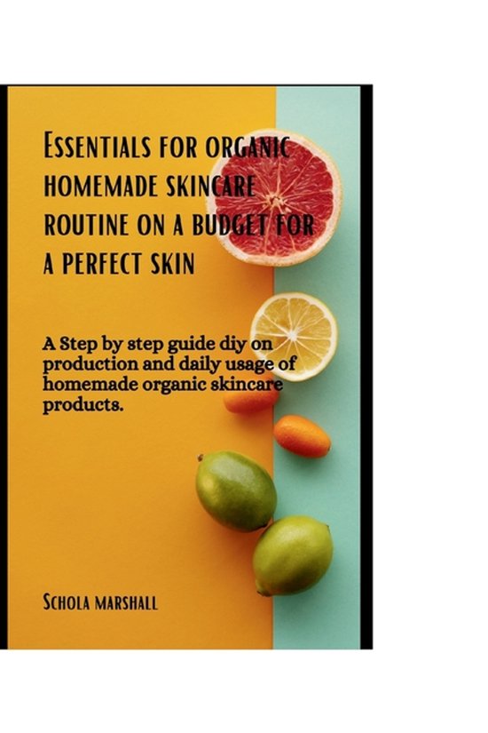 Essentials for Organic Homemade Skincare Routine on a budget ... - cover