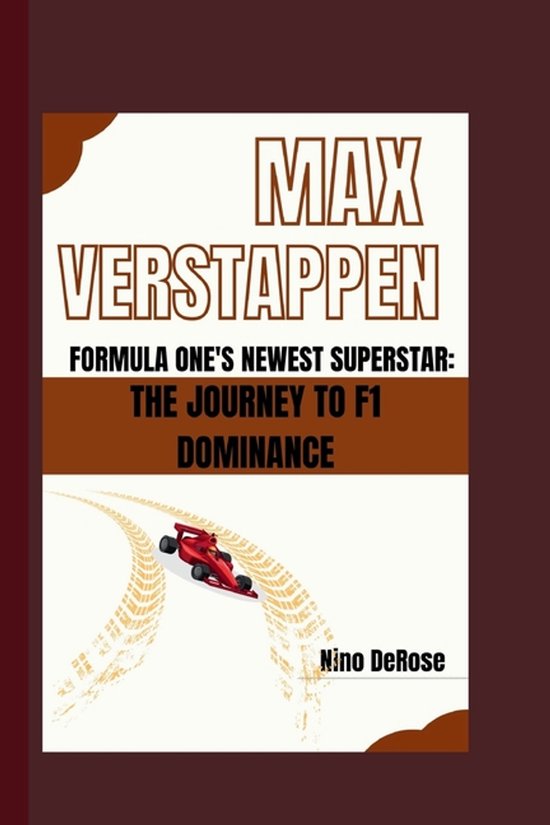 Max Verstappen Formula One's Newest Superstar - cover