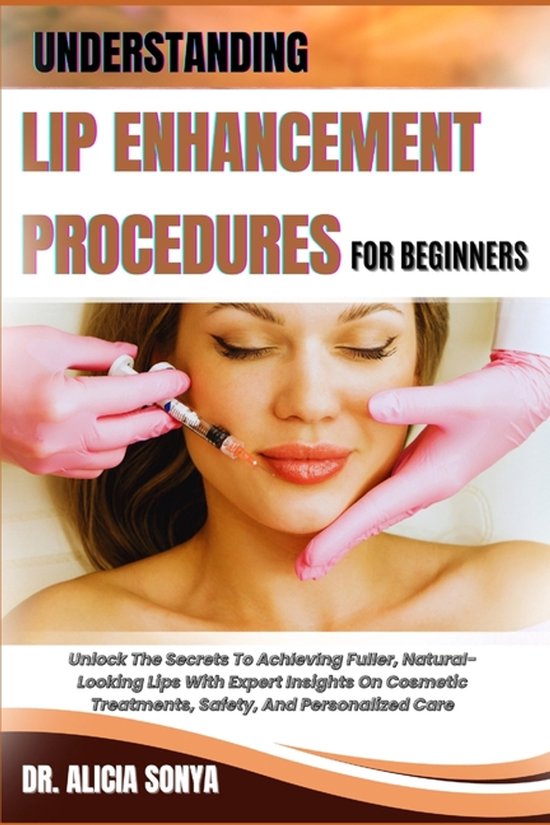 Understanding Lip Enhancement Procedures for Beginners - cover