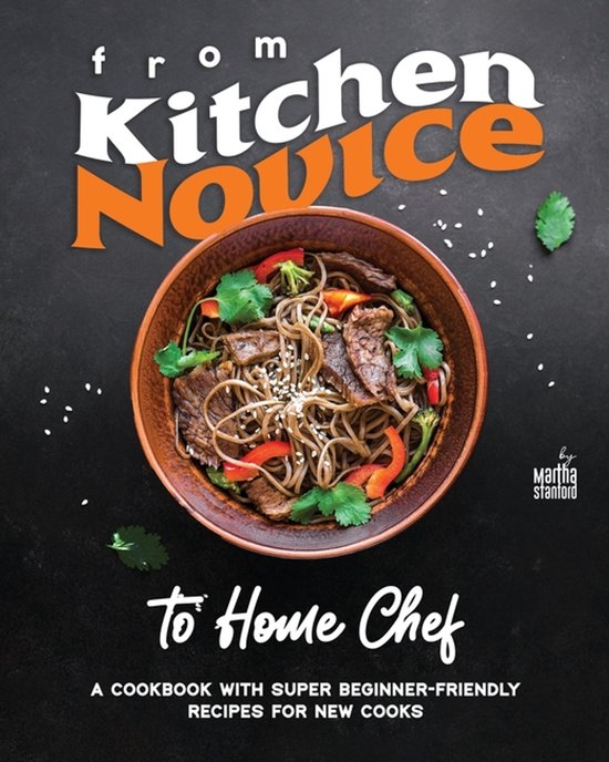 From Kitchen Novice to Home Chef