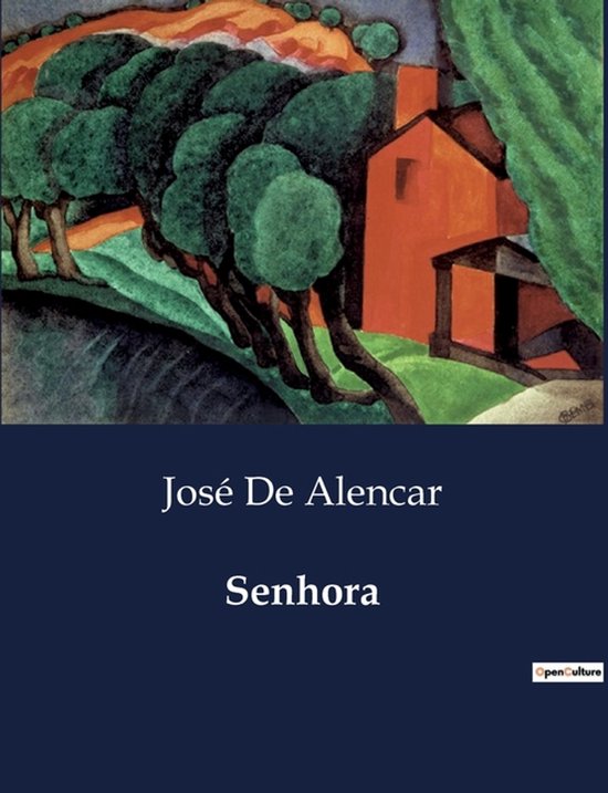 Couverture du livre 'Senhora' de José De Alencar, avec une peinture expressionniste d'arbres et un bâtiment orange.