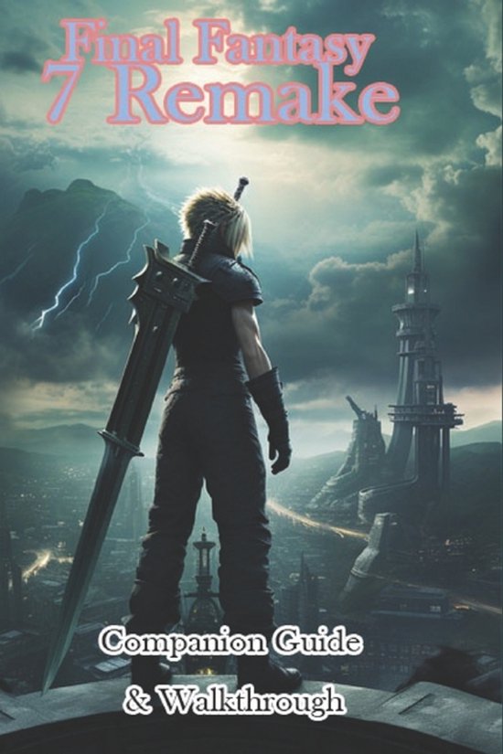 Final Fantasy 7 Remake Companion Guide & Walkthrough - cover