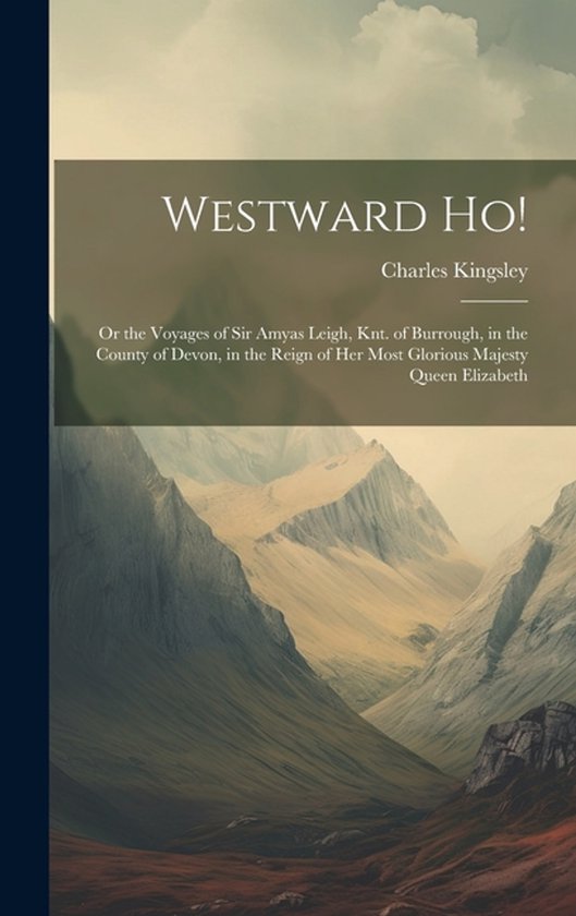 Boekomslag 'Westward Ho!' van Charles Kingsley, met een afbeelding van een berglandschap.