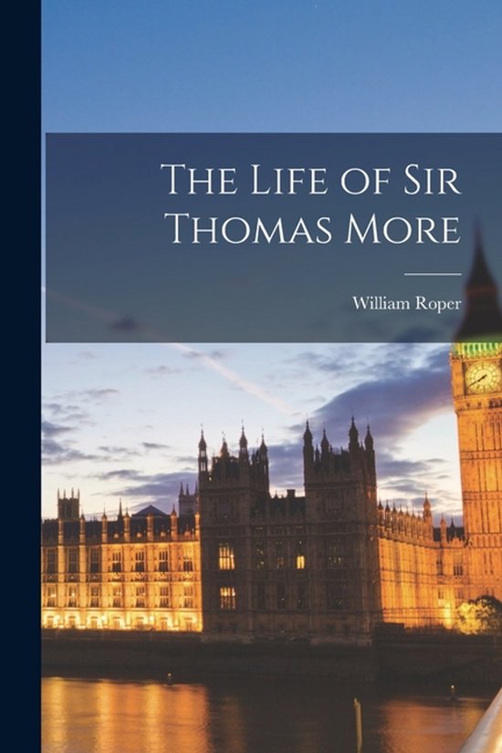 The Life of Sir Thomas More - cover