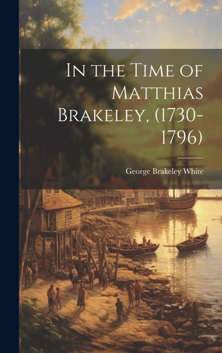 In The Time Of Matthias Brakeley, (1730-1796) van Onbekend
