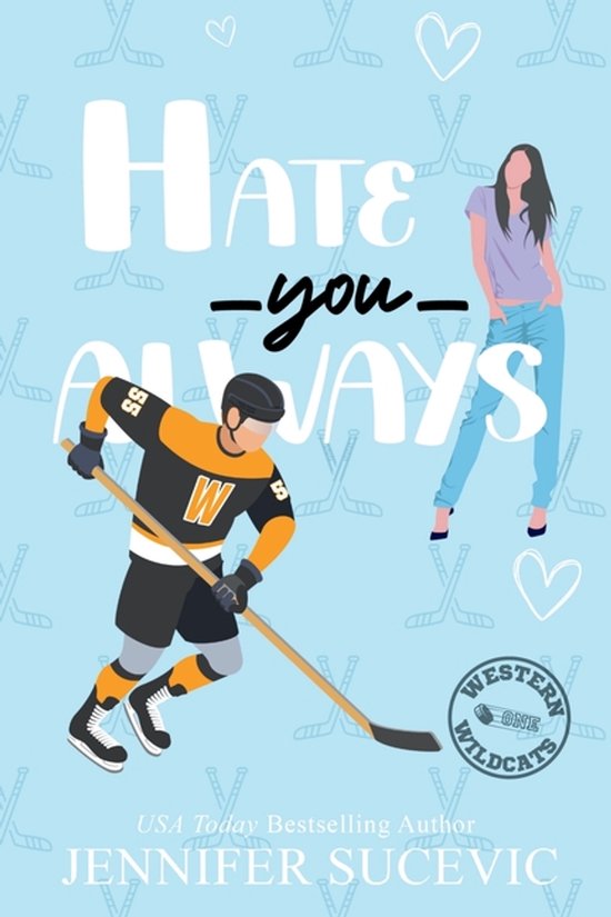 Western Wildcats Hockey- Hate You Always (Illustrated Cover) - cover