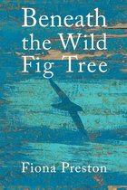 Beneath the Wild Fig Tree