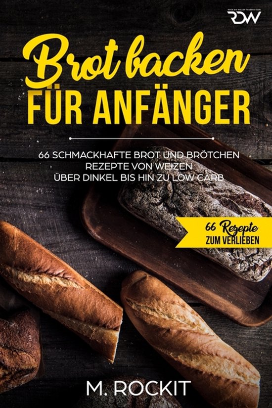66 Rezepte Zum Verlieben- Brot backen für Anfänger - cover