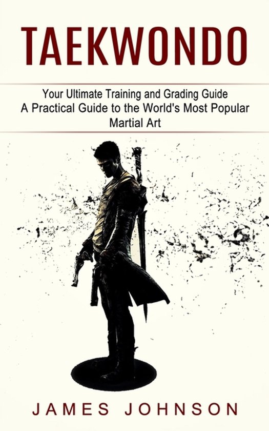 Taekwondo: Your Ultimate Training and Grading Guide (A Pract ... - cover