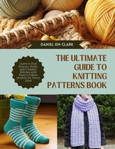 The Ultimate Guide to Knitting Patterns Book