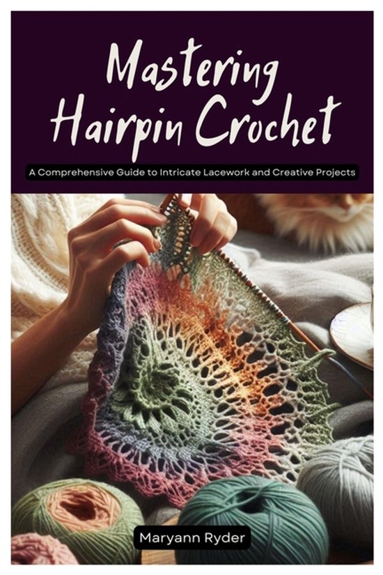 Mastering Hairpin Crochet, Maryann Ryder | 9798329578874 | Boeken | bol