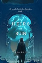 Heirs of the Fallen Kingdom- Heirs of Ruin
