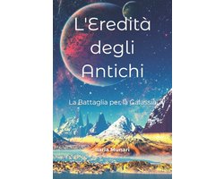 Il Custode Dell'equilibrio: Un'epica Avventura Nella Galassia- L'Eredità degli Antichi