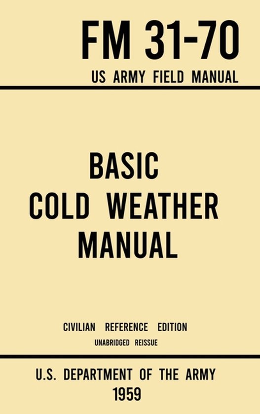 Military Outdoors Skills- Basic Cold Weather Manual - FM 31- ... - cover