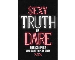 Sexy Truth Or Dare For Couples Who Dare To Play Dirty