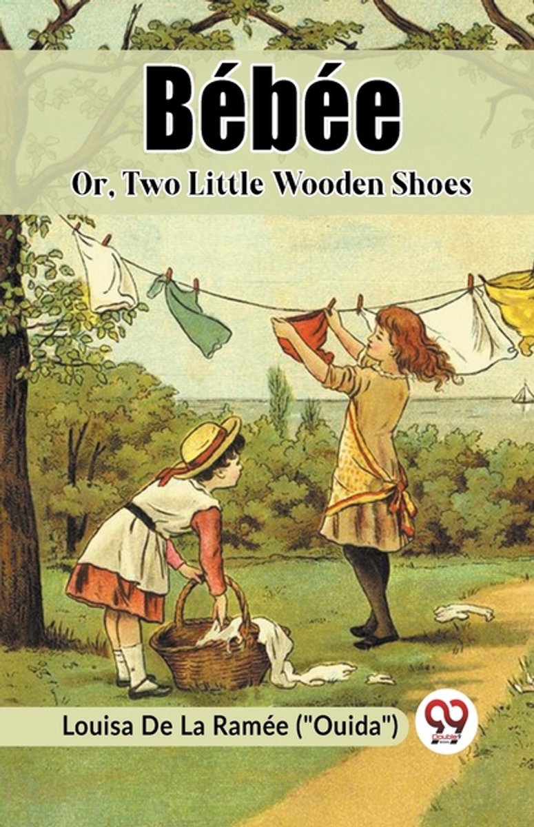 Bebee Or, Two Little Wooden Shoes van Ouida