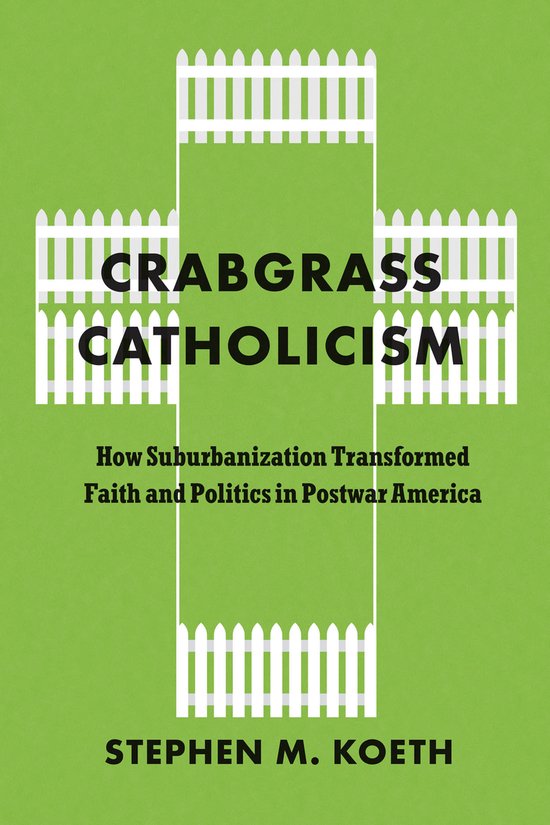 Foto: Historical studies of urban america crabgrass catholicism