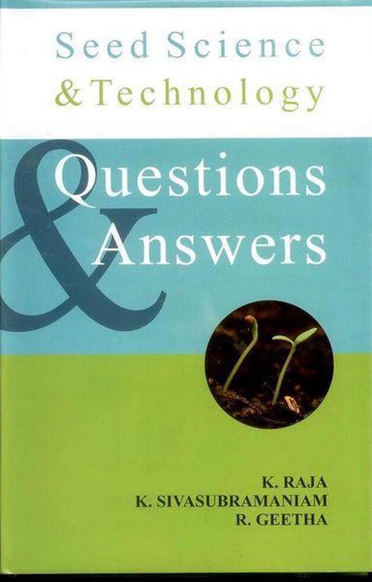 Seed Science and Technology Questions & Answers (ebook), K. Raja