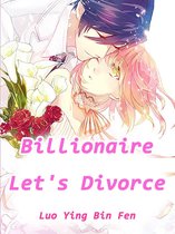 Volume 1 1 - Billionaire, Let's Divorce