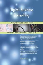 Digital Business Consulting A Complete Guide - 2019 Edition