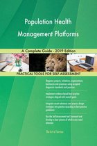 Population Health Management Platforms A Complete Guide - 2019 Edition