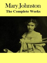 The Complete Works of Mary Johnston