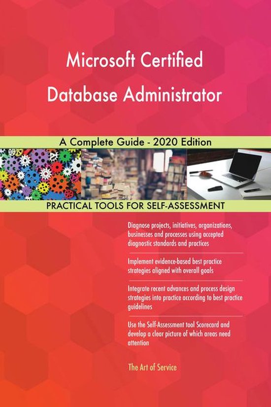 Microsoft Certified Database Administrator A Complete Guide - 2020 Edition