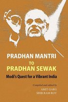 Pradhan Mantri to Pradhan Sewak Modi’s Quest for a Vibrant India