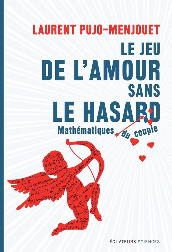 Le jeu de l'amour sans le hasard : Mathématiques du couple - cover