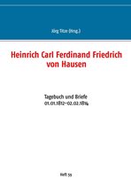 Beiträge zur sächsischen Militärgeschichte zwischen 1793 und 1815 59 - Heinrich Carl Ferdinand Friedrich von Hausen