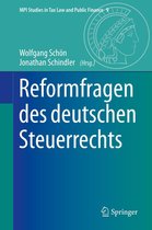 MPI Studies in Tax Law and Public Finance 9 - Reformfragen des deutschen Steuerrechts