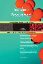 Transform Procurement A Complete Guide - 2019 Edition