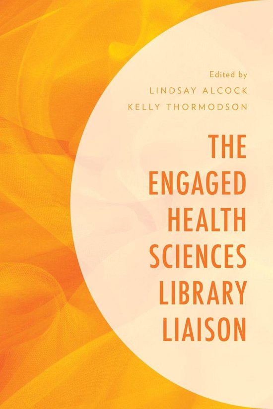 Medical Library Association Books Series The Engaged Health Sciences