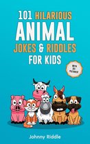 101 Clean Hilarious Animal Jokes & Riddles for Kids: Laugh Out Loud With These Funny & Silly Jokes: Even Your Pet Will Laugh! (With 35+ Pictures)