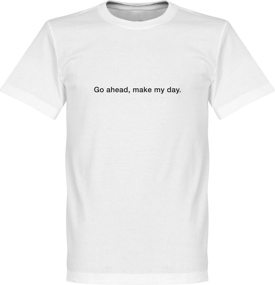 Go on, Make my Day T-Shirt - Wit - XXXL