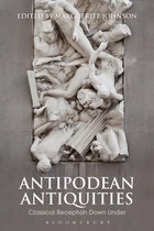 Bloomsbury Studies in Classical Reception- Antipodean Antiquities