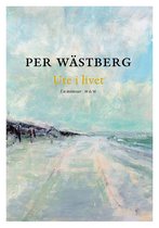 Per Wästbergs memoarer 4 - Ute i livet : en memoar (1980-1994)